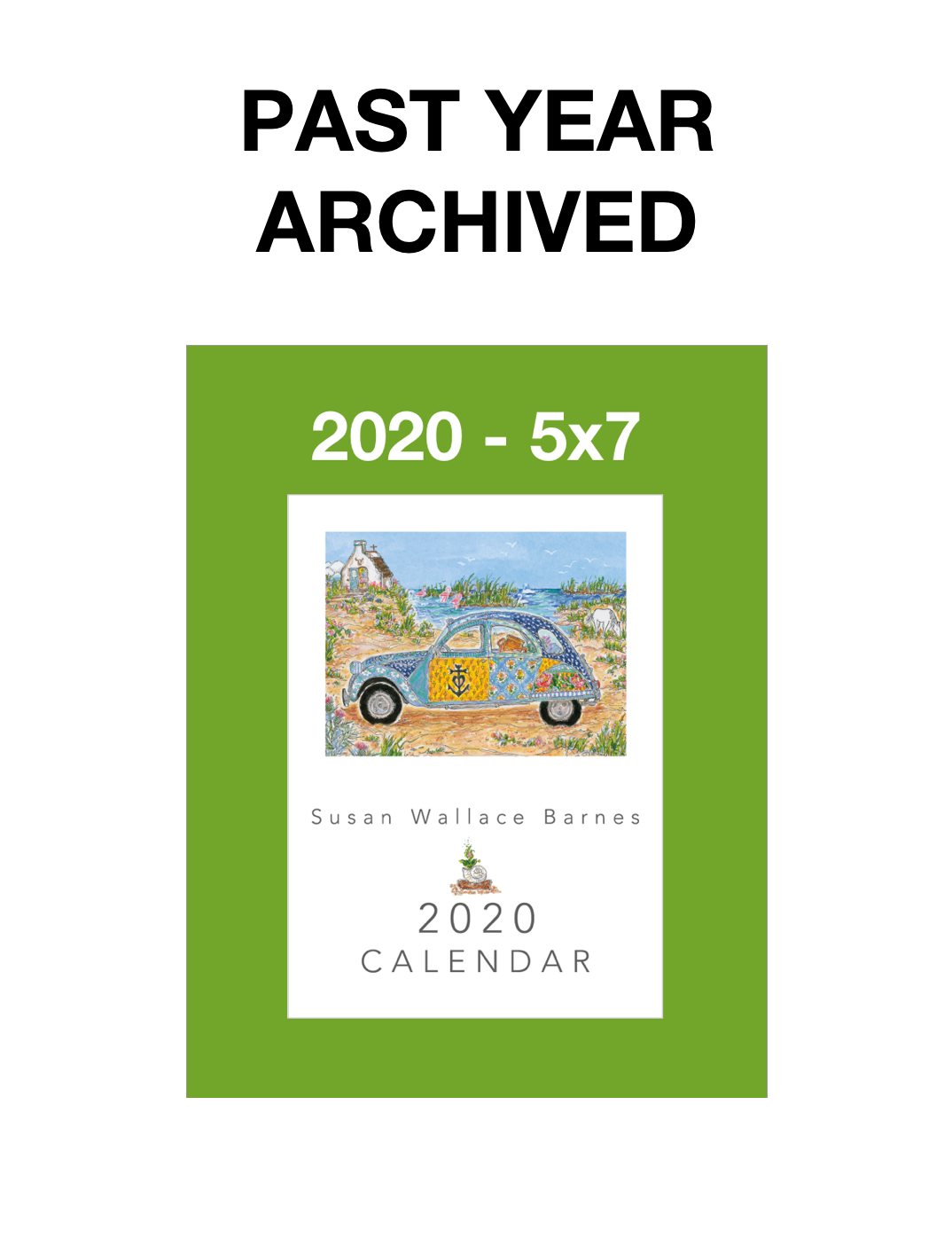 * 2020 * - 5 x 7  Susan Wallace Barnes 2020 Calendar